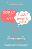 Sorry I'm Late, I Didn't Want to Come - Jessica Pan