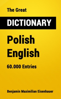 The Great Dictionary Polish - English by Benjamin Maximilian Eisenhauer