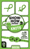 Show-How Guides: Knots - Keith Zoo & Odd Dot