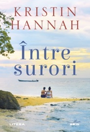 Între surori - Kristin Hannah