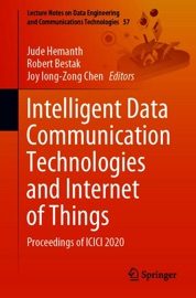 Intelligent Data Communication Technologies and Internet of Things - Jude Hemanth, Robert Bestak & Joy Iong-Zong Chen