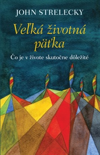 Veľká životná päťka by John Strelecky