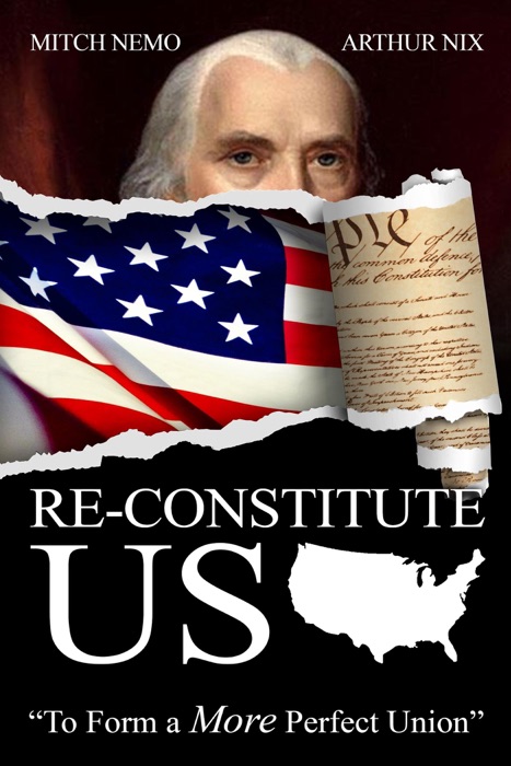 Re-Constitute US: To Form a More Perfect Union