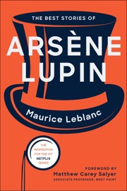 The Best Stories of Arsène Lupin - Maurice Leblanc & Matthew Carey Salyer