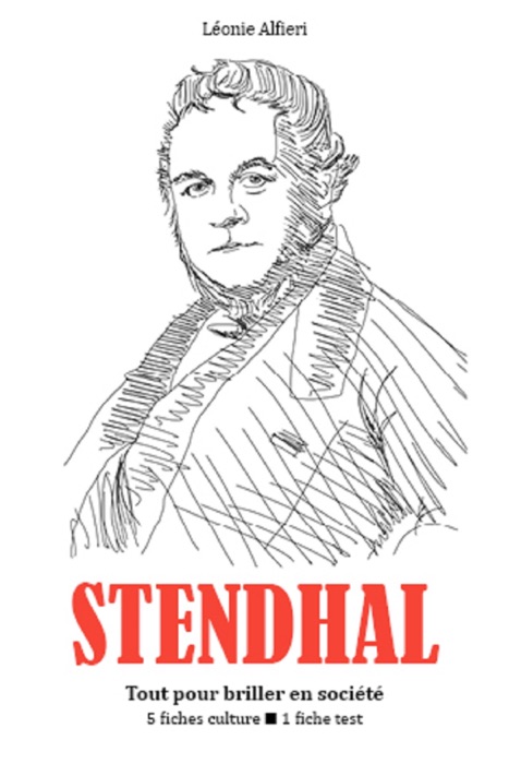 Stendhal - Tout pour briller en société