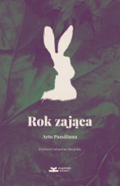 Rok zająca - Sebastian Musielak & Arto Paasilinna