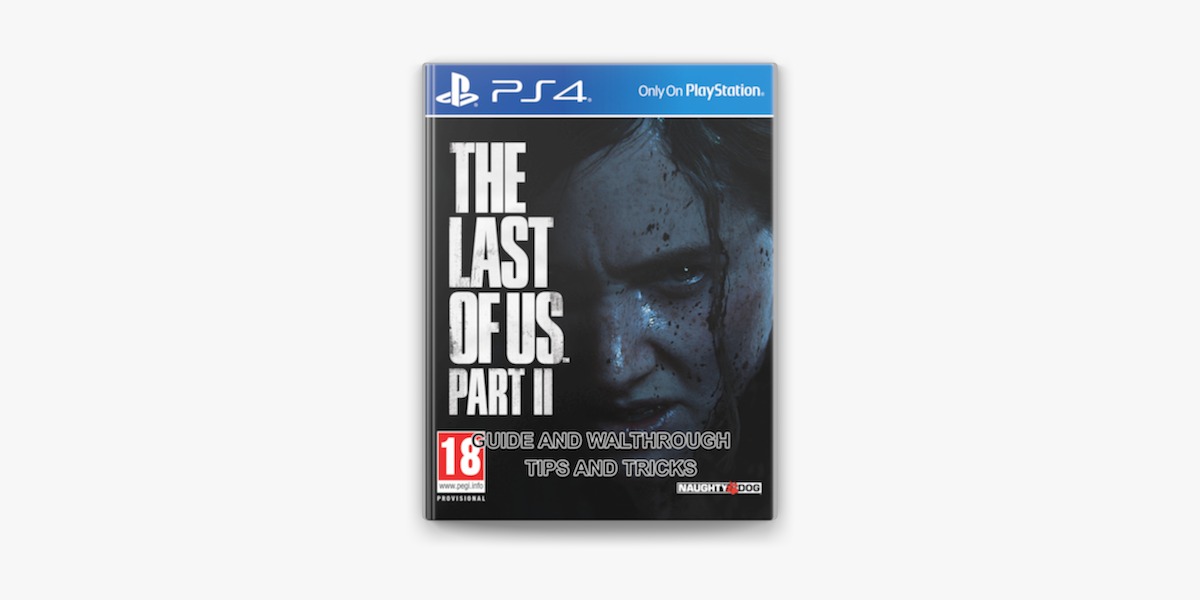 The Last of Us Part II Game Guide