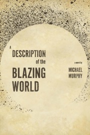 A Description of the Blazing World - Michael Murphy