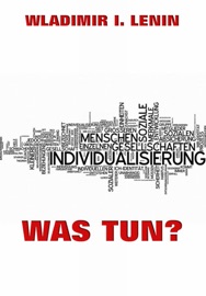 Was tun? - Wladimir Iljitsch Lenin