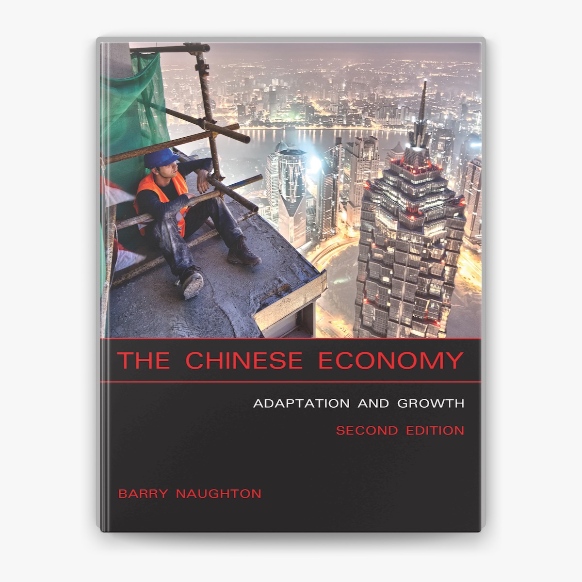 The Chinese Economy, second edition by Barry J. Naughton on