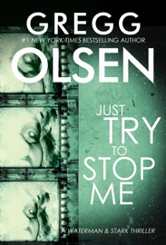 Just Try to Stop Me - Gregg Olsen
