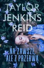 Na zawsze, ale z przerwą - Agnieszka Kalus & Taylor Jenkins Reid