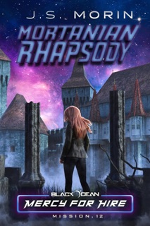 Mortanian Rhapsody: Mission 12 by J.S. Morin