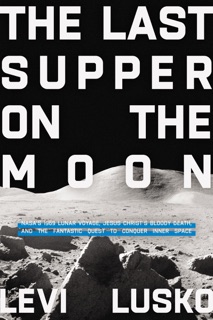 The Last Supper on the Moon by Levi Lusko
