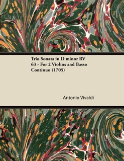 Trio Sonata in D minor RV 63 - For 2 Violins and Basso Continuo (1705) by Antonio Vivaldi