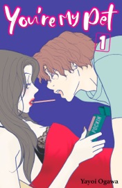 You're My Pet Volume 1 - Yayoi Ogawa