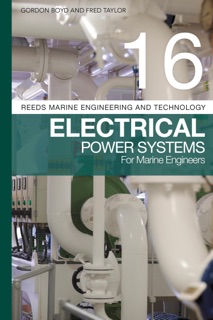 Reeds Vol 16: Electrical Power Systems for Marine Engineers by Gordon Boyd & Fred Taylor