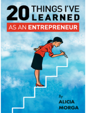 20 Things I've Learned as an Entrepreneur - Alicia Morga Cover Art
