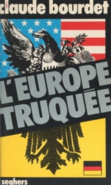 L'Europe truquée - Claude Bourdet