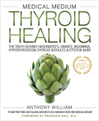 Medical Medium Thyroid Healing - Anthony William