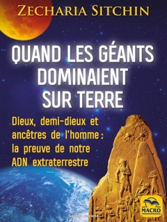 Quand les géants dominaient sur Terre by Zecharia Sitchin