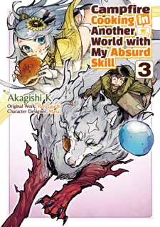 Campfire Cooking in Another World with my Absurd Skill (MANGA) Volume 3 by Ren Eguchi