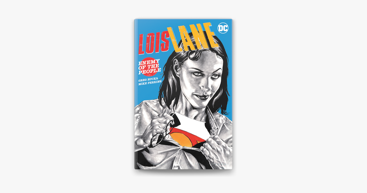 Lois Lane: Enemy of the People by Greg Rucka & Mike Perkins