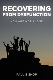 Recovering from Dysfunction - Paul Bishop