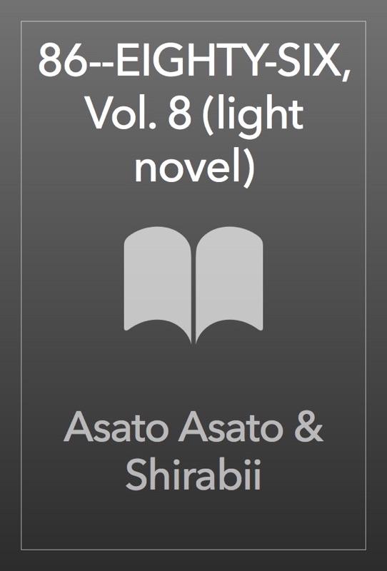 86--EIGHTY-SIX, Vol. 8 (light novel)