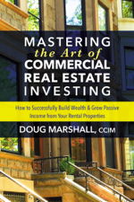 Mastering the Art of Commercial Real Estate Investing - Doug Marshall Cover Art