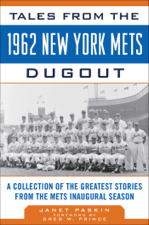 Tales from the 1962 New York Mets Dugout - Janet Paskin &amp; Greg W. Prince Cover Art