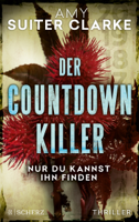 Amy Suiter Clarke - Der Countdown-Killer - Nur du kannst ihn finden artwork