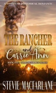 The Rancher and Carrie Ann by Stevie MacFarlane