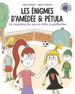 Les énigmes d'Amédée et Pétula, Tome 03 by Claire Clément & Marion Piffaretti
