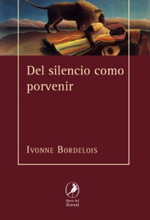 Del silencio como porvenir by Ivonne Bordelois