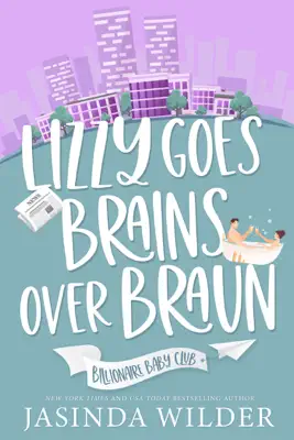 Lizzy Goes Brains Over Braun by Jasinda Wilder book