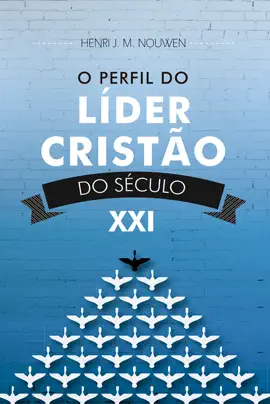 O perfil do lider cristão do século XXI