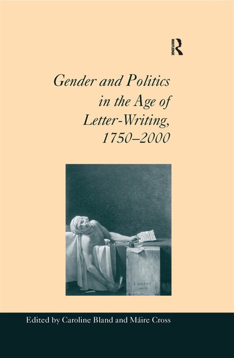 Gender and Politics in the Age of Letter-Writing, 1750–2000