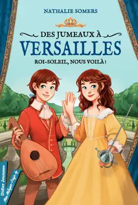 Read: Des jumeaux Book à Versailles, tome 1 - Roi-Soleil, nous voilà !
