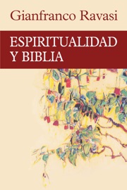 Espiritualidad y Biblia - Gianfranco Ravasi