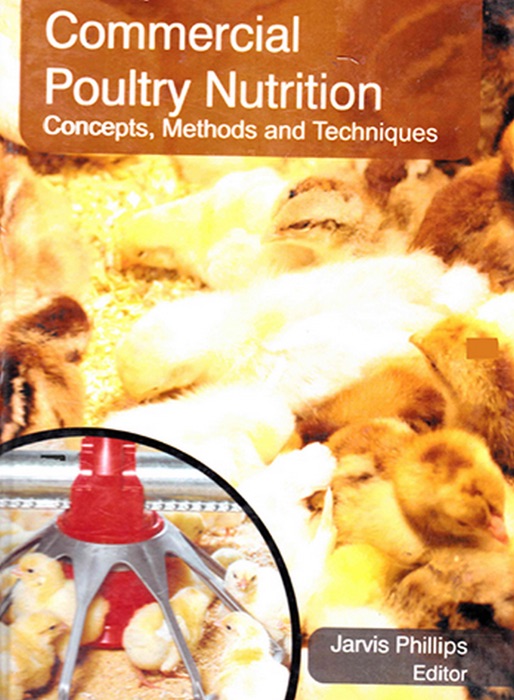 Encyclopaedia Of Commercial Poultry Nutrition Concepts, Methods And Techniques ( Nutrition And Disease Management Of Poultry)