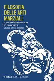 Filosofia delle arti marziali - Marcello Ghilardi & AA. VV.