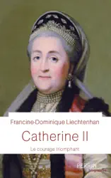 Catherine II - Le courage triomphant