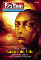 Oliver Fröhlich - Perry Rhodan 3087: Lausche der Stille! artwork