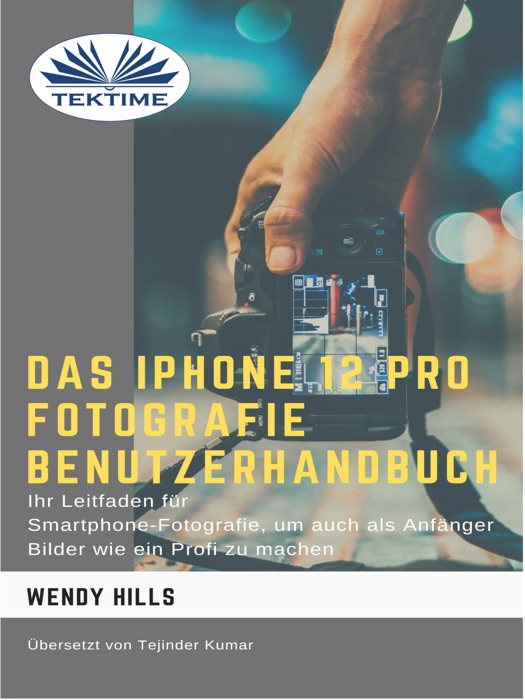 Das iPhone 12 Pro Fotografie Benutzerhandbuch