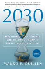 2030: How Today's Biggest Trends Will Collide and Reshape the Future of Everything - Mauro F. Guillén Cover Art