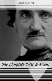 Edgar Allan Poe: The Complete Tales and Poems (The Classics Collection) - EDGAR ALLAN POE