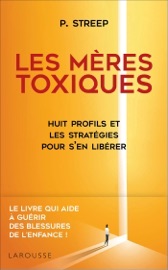 Les mères toxiques - Peg Streep