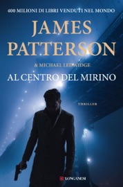 Al centro del mirino - James Patterson & Michael Ledwidge