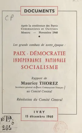 Read: Après la Conférence des partis communistes et ouvriers, Book Moscou, novembre 1960. Les grands combats de notre époque : paix, démocratie, indépendance nationale, socialisme
